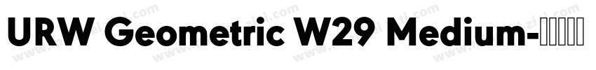 URW Geometric W29 Medium字体转换